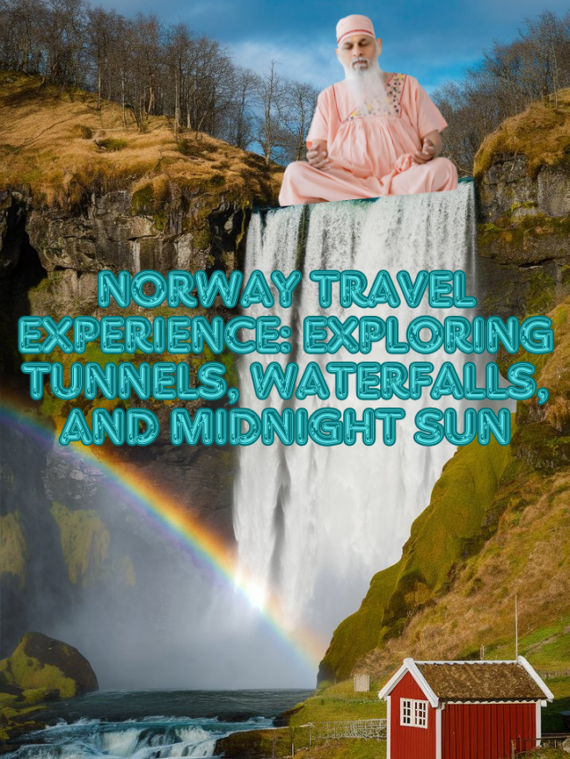 Norway Travel Experience: Exploring Tunnels, Waterfalls, and Midnight Sun